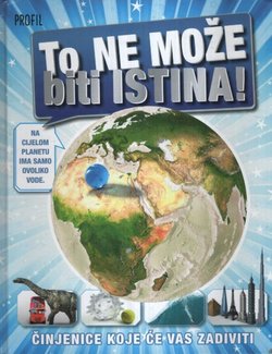 To ne može biti istina! Činjenice koje će vas zadiviti