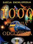 Dječja enciklopedija. 1000 pitanja i odgovora