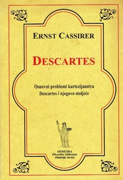 Descartes. Osnovni problemi kartezijanstva / Descartes i njegovo stoljeće