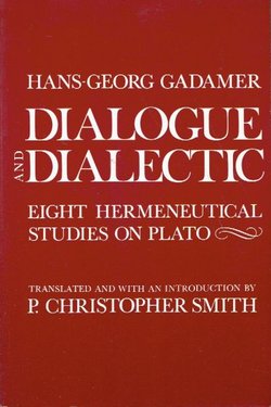 Dialogue and Dialectic. Eight Hermeneutical Studies on Plato