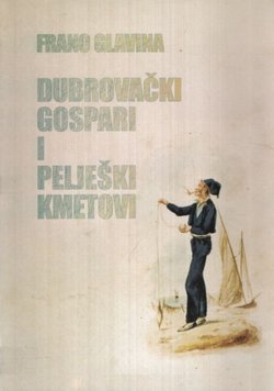 Dubrovački gospari i pelješki kmetovi