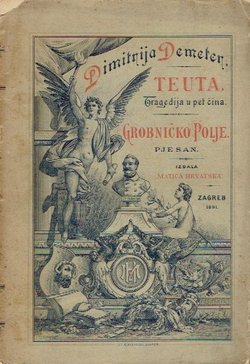 Teuta. Tragedija u pet čina / Grobničko polje. Pjesan