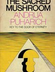 The Sacred Mushroom. Key to the Door of Eternity