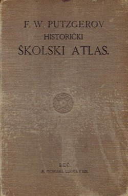 F. W. Putzgerov historički školski atlas za stari, srednji i novi vijek