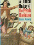 A Cultural History of the French Revolution