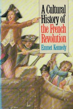 A Cultural History of the French Revolution