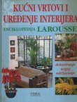 Kućni vrtovi i uređenje interijera. Enciklopedija Larousse