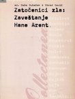 Zatočenici zla. Zaveštanje Hane Arent