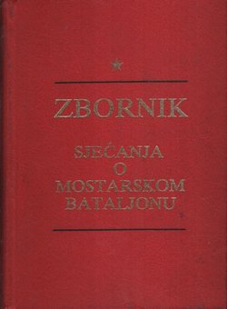 Zbornik sjećanja o Mostarskom bataljonu