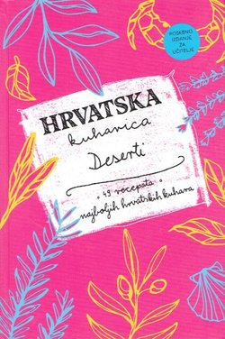 Hrvatska kuharica. Deserti