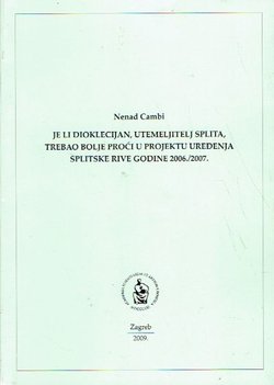 Je li Dioklecijan, utemeljitelj Splita, trebao bolje proći u projektu uređenja splitske rive godine 2006./2007.