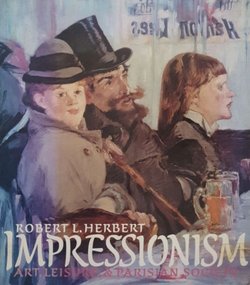 Impressionism. Art, Leisure and Parisian Society