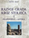 Razvoj grada kroz stoljeća I. Prapovijest - antika