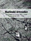 Kučinski žrtvoslov. Drugi svjetski rat i poraće 1941.-1949.; Domovinski rat 1991.-1996.