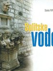 Splitske vode. Od Dioklecijanovog akvedukta, monumentalne fontane do naši dana
