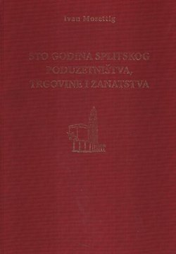 Sto godina splitskog poduzetništva, trgovine i zanatstva