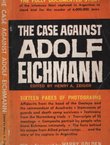 The Case Against Adolf Eichmann