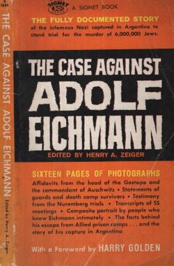 The Case Against Adolf Eichmann