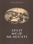 Split moje mladosti. Izgled i život grada između dva svjetska rata