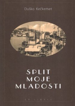 Split moje mladosti. Izgled i život grada između dva svjetska rata