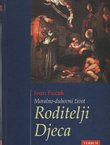 Moralno-duhovni život VI. Roditelji. Djeca