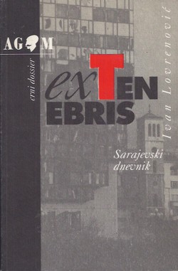 Ex tenebris. Sarajevski dnevnik