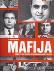 Mafija. Kompletna povijest kriminalnog svijeta