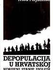 Depopulacija u Hrvatskoj. Korijeni, stanje, izgledi