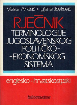 Rječnik terminologije jugoslavenskog političko-ekonomskog sistema, englesko-hrvatskosrpski (2.izd.)
