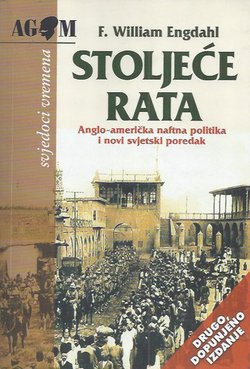 Stoljeće rata. Anglo-američka naftna politika i novi svjetski poredak (2.dop.izd.)