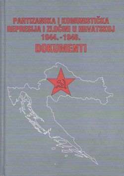 Partizanska i komunistička represija i zločini u Hrvatskoj 1944.-1946. (2.izd.)